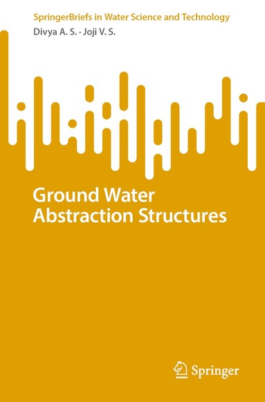 Divya A.S., Joji V.S. - Ground Water Abstraction Structures, Häftad