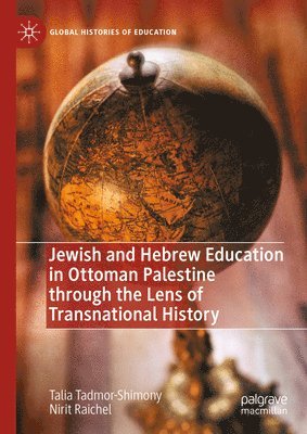 Jewish and Hebrew Education in Ottoman Palestine through the Lens of Transnational History 1