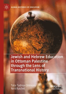 bokomslag Jewish and Hebrew Education in Ottoman Palestine through the Lens of Transnational History