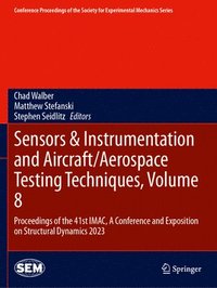 bokomslag Sensors & Instrumentation and Aircraft/Aerospace Testing Techniques, Volume 8