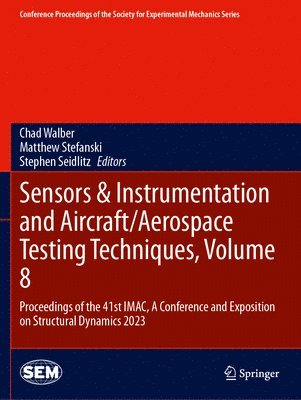 Sensors & Instrumentation and Aircraft/Aerospace Testing Techniques, Volume 8 1