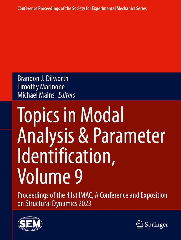Brandon J. Dilworth, Timothy Marinone, Michael Mains - Topics in Modal Analysis & Parameter Identification, Volume 9, Inbunden