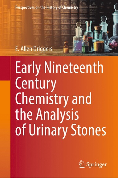 bokomslag Early Nineteenth Century Chemistry and the Analysis of Urinary Stones