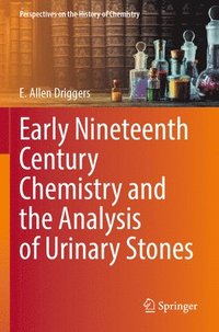 bokomslag Early Nineteenth Century Chemistry and the Analysis of Urinary Stones