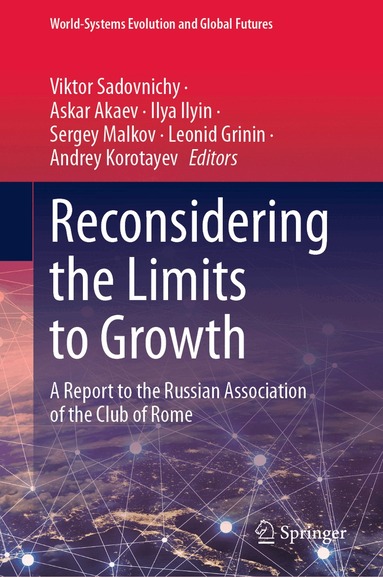 Viktor Sadovnichy, Askar Akaev, Ilya Ilyin, Sergey Malkov, Leonid Grinin, Andrey Korotayev - Reconsidering the Limits to Growth, Inbunden