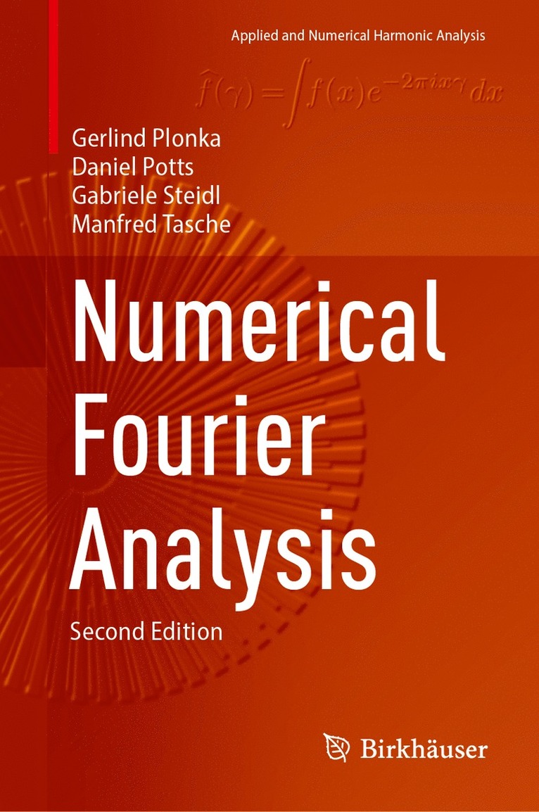 Gerlind Plonka, Daniel Potts, Gabriele Steidl, Manfred Tasche - Numerical Fourier Analysis, Inbunden
