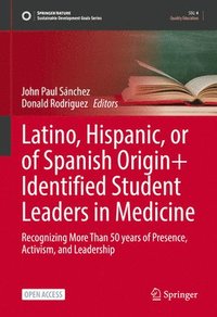 bokomslag Latino, Hispanic, or of Spanish Origin+ Identified Student Leaders in Medicine