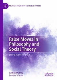 bokomslag False Moves in Philosophy and Social Theory