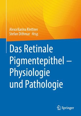 bokomslag Das Retinale Pigmentepithel - Physiologie und Pathologie