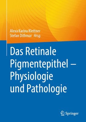 Das Retinale Pigmentepithel  Physiologie und Pathologie 1