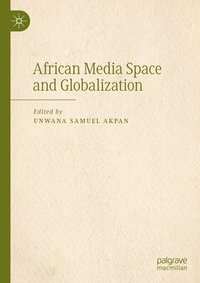 bokomslag African Media Space and Globalization