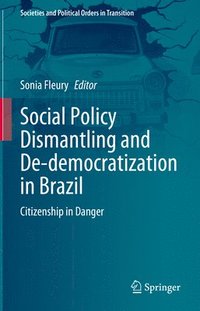 bokomslag Social Policy Dismantling and De-democratization in Brazil