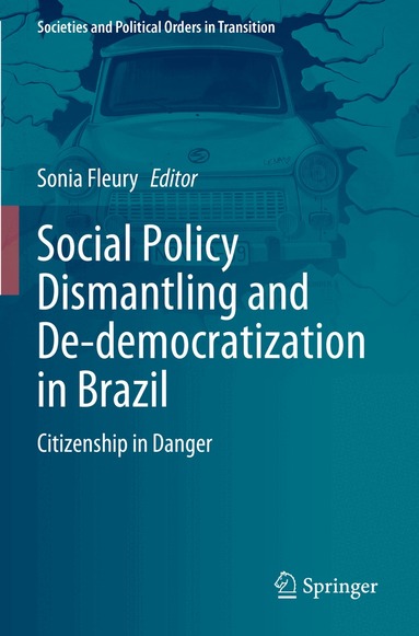Sonia Fleury - Social Policy Dismantling and De-democratization in Brazil, Häftad
