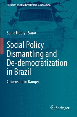 Social Policy Dismantling and De-democratization in Brazil 1