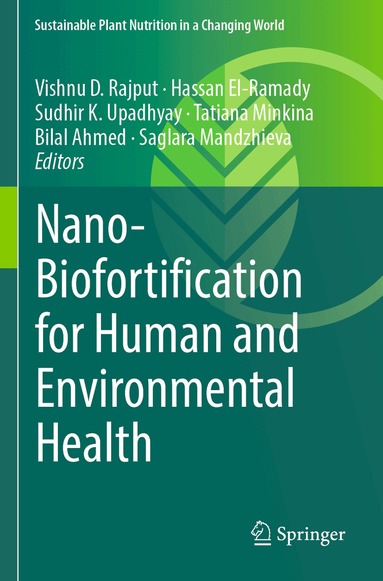 Vishnu D. Rajput, Hassan El-Ramady, Sudhir K. Upadhyay, Tatiana Minkina, Bilal Ahmed, Saglara Mandzhieva - Nano-Biofortification for Human and Environmental Health, Häftad