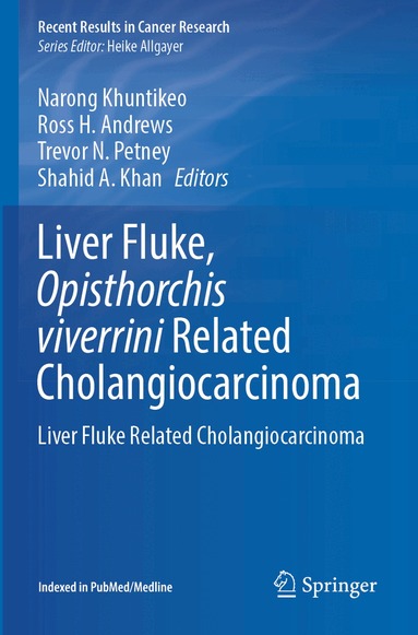 Narong Khuntikeo, Ross H. Andrews, Trevor N. Petney, Shahid A. Khan - Liver Fluke, Opisthorchis viverrini Related Cholangiocarcinoma, Häftad