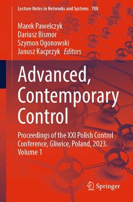 Marek Pawelczyk, Dariusz Bismor, Szymon Ogonowski, Janusz Kacprzyk - Advanced, Contemporary Control, Häftad