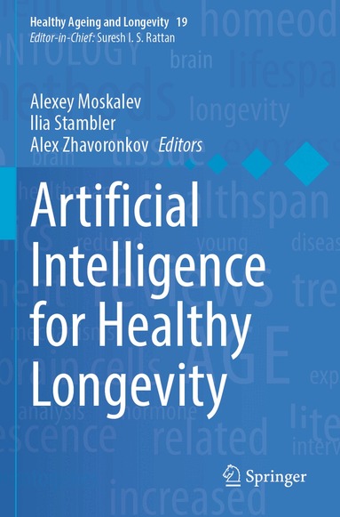 Alexey Moskalev, Ilia Stambler, Alex Zhavoronkov - Artificial Intelligence for Healthy Longevity, Häftad
