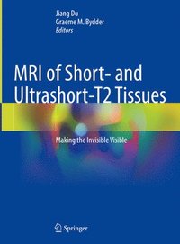 bokomslag MRI of Short- and Ultrashort-T2 Tissues
