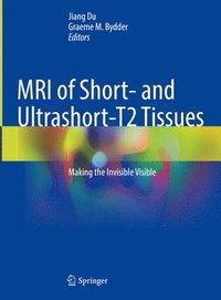 bokomslag MRI of Short- and Ultrashort-T2 Tissues