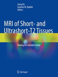 bokomslag MRI of Short- and Ultrashort-T2 Tissues