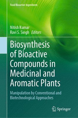 Biosynthesis of Bioactive Compounds in Medicinal and Aromatic Plants 1