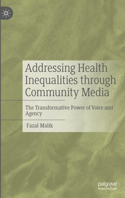 bokomslag Addressing Health Inequalities through Community Media
