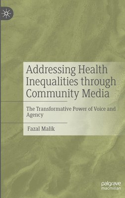 bokomslag Addressing Health Inequalities through Community Media