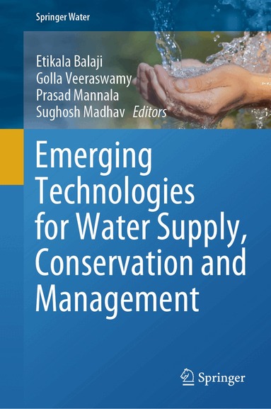 Etikala Balaji, Golla Veeraswamy, Prasad Mannala, Sughosh Madhav - Emerging Technologies for Water Supply, Conservation and Management, Inbunden