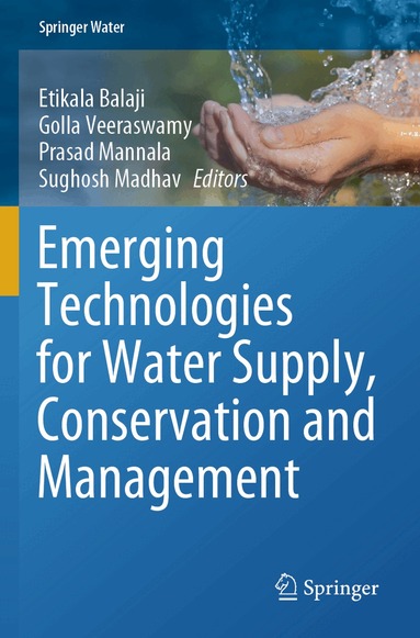 Etikala Balaji, Golla Veeraswamy, Prasad Mannala, Sughosh Madhav - Emerging Technologies for Water Supply, Conservation and Management, Häftad