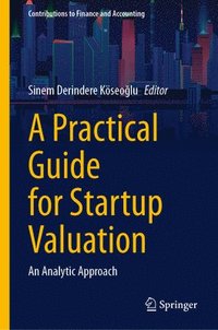 bokomslag A Practical Guide for Startup Valuation