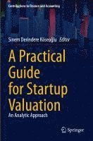 bokomslag A Practical Guide for Startup Valuation