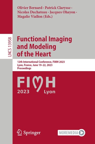 Olivier Bernard, Patrick Clarysse, Nicolas Duchateau, Jacques Ohayon, Magalie Viallon - Functional Imaging and Modeling of the Heart, Häftad