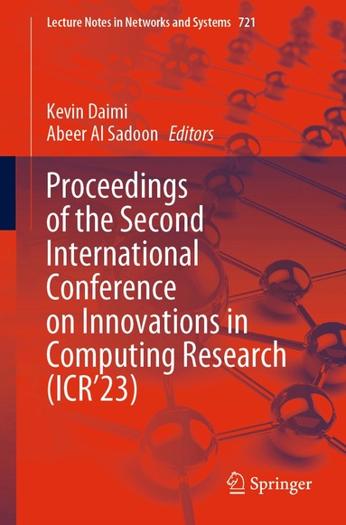 Kevin Daimi, Abeer Al Sadoon - Proceedings of the Second International Conference on Innovations in Computing Research (ICR’23), Häftad