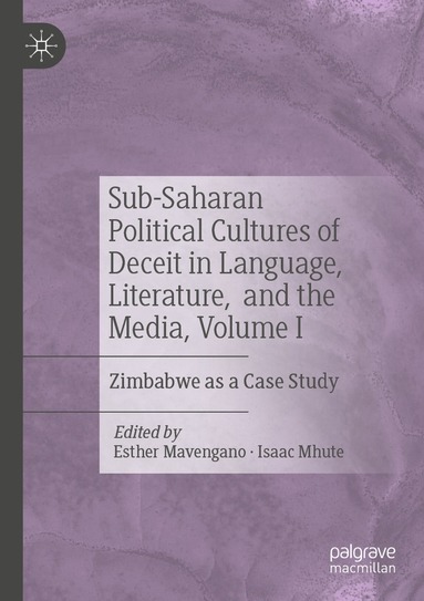 bokomslag Sub-Saharan Political Cultures of Deceit in Language, Literature, and the Media, Volume I