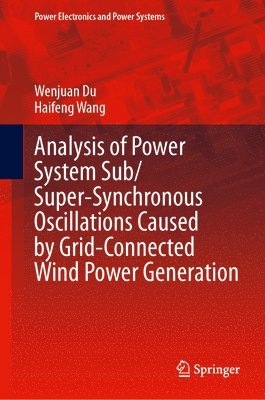 Analysis of Power System Sub/Super-Synchronous Oscillations Caused by Grid-Connected Wind Power Generation 1