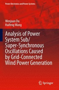 bokomslag Analysis of Power System Sub/Super-Synchronous Oscillations Caused by Grid-Connected Wind Power Generation