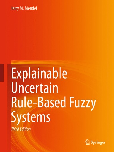 bokomslag Explainable Uncertain Rule-Based Fuzzy Systems