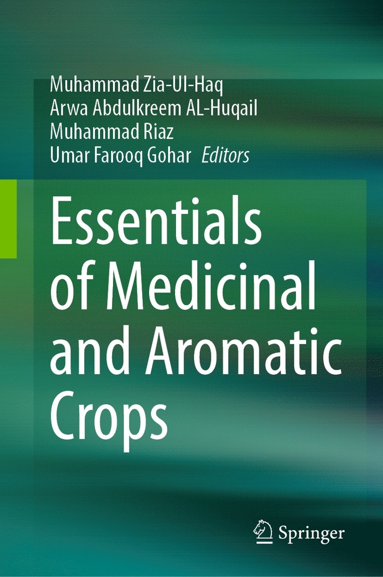 Muhammad Zia-Ul-Haq, Arwa Abdulkreem AL-Huqail, Muhammad Riaz, Umar Farooq Gohar, Arwa Abdulkreem Al-Huqail - Essentials of Medicinal and Aromatic Crops, Inbunden