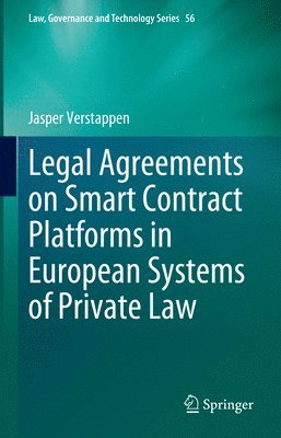 Jasper Verstappen - Legal Agreements on Smart Contract Platforms in European Systems of Private Law, Inbunden