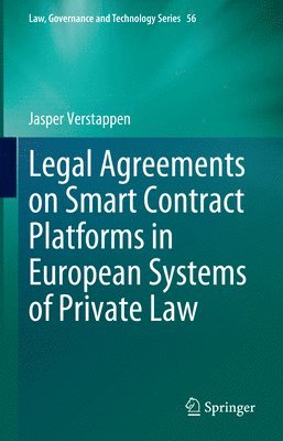 Legal Agreements on Smart Contract Platforms in European Systems of Private Law 1