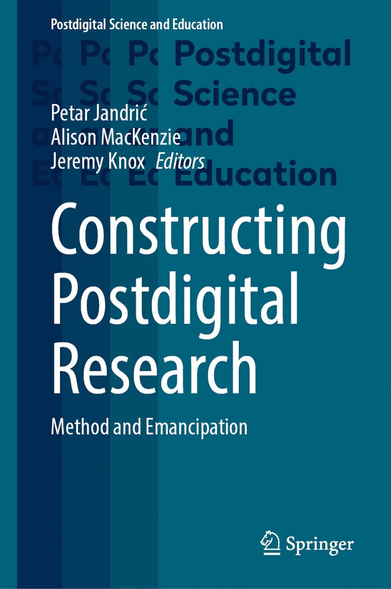 Petar Jandrić, Alison MacKenzie, Jeremy Knox, Petar Jandric, Petar Jandri¿, Alison Mackenzie - Constructing Postdigital Research, Inbunden
