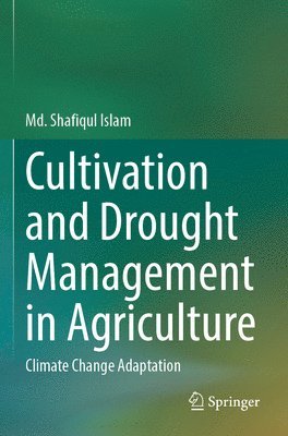 Md. Shafiqul Islam, MD Shafiqul Islam - Cultivation and Drought Management in Agriculture, Häftad