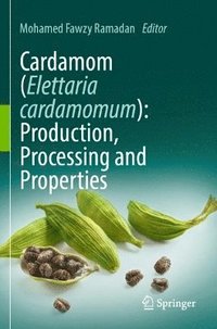 bokomslag Cardamom (Elettaria cardamomum): Production, Processing and Properties