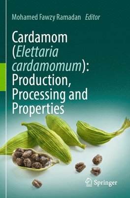 bokomslag Cardamom (Elettaria cardamomum): Production, Processing and Properties