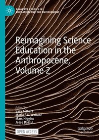 bokomslag Reimagining Science Education in the Anthropocene, Volume 2