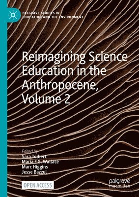 Reimagining Science Education in the Anthropocene, Volume 2 1