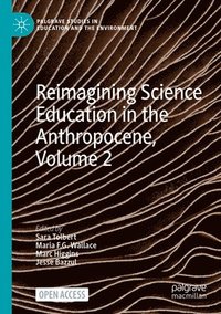 bokomslag Reimagining Science Education in the Anthropocene, Volume 2