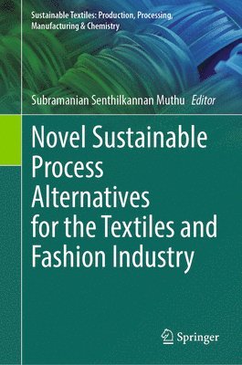 bokomslag Novel Sustainable Process Alternatives for the Textiles and Fashion Industry
