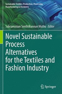 bokomslag Novel Sustainable Process Alternatives for the Textiles and Fashion Industry
